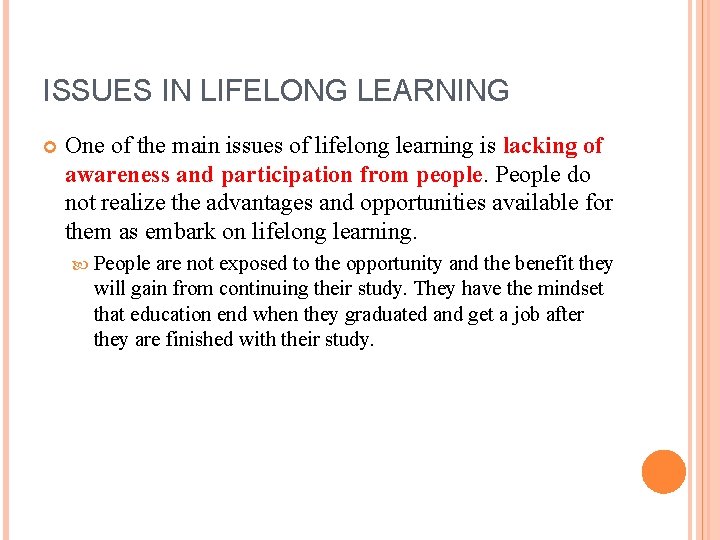 ISSUES IN LIFELONG LEARNING One of the main issues of lifelong learning is lacking
