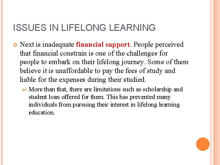 ISSUES IN LIFELONG LEARNING Next is inadequate financial support. People perceived that financial constrain