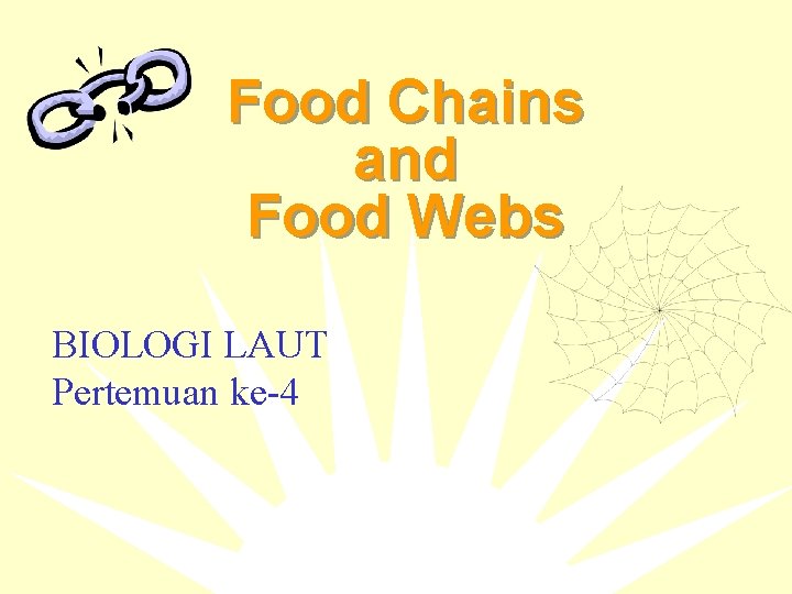 Food Chains and Food Webs BIOLOGI LAUT Pertemuan ke-4 