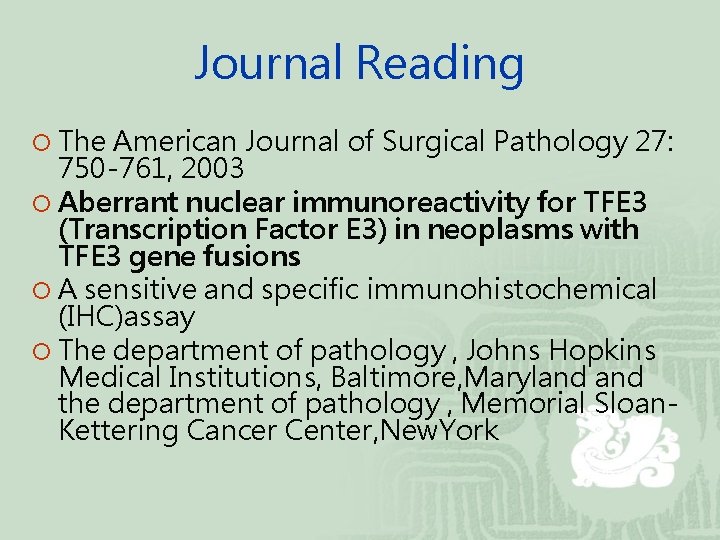 Journal Reading ¡ The American Journal of Surgical Pathology 27: 750 -761, 2003 ¡