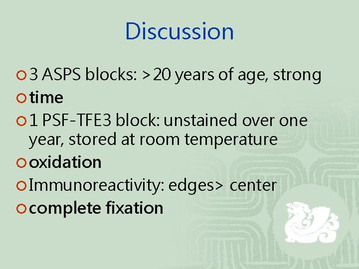 Discussion ¡ 3 ASPS blocks: >20 years of age, strong ¡ time ¡ 1