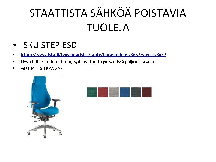 STAATTISTA SÄHKÖÄ POISTAVIA TUOLEJA • ISKU STEP ESD • • • https: //www. isku.