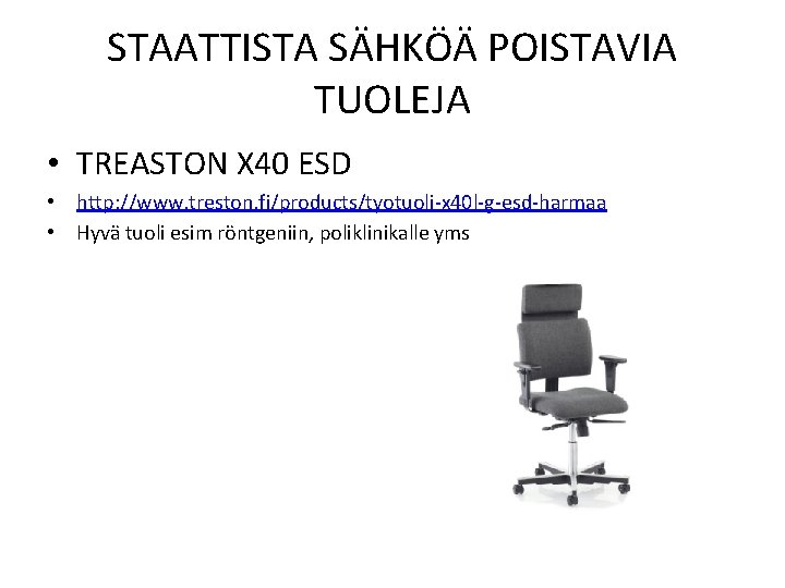 STAATTISTA SÄHKÖÄ POISTAVIA TUOLEJA • TREASTON X 40 ESD • http: //www. treston. fi/products/tyotuoli-x