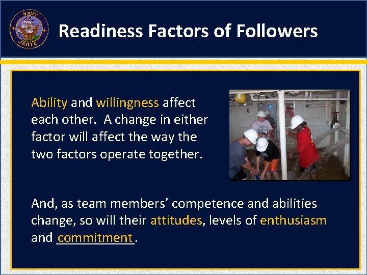 Readiness Factors of Followers Ability and willingness affect each other. A change in either