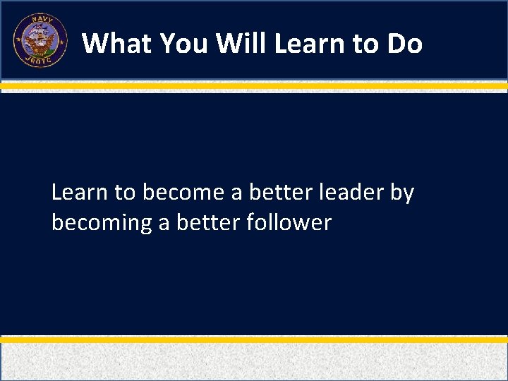 What You Will Learn to Do Learn to become a better leader by becoming