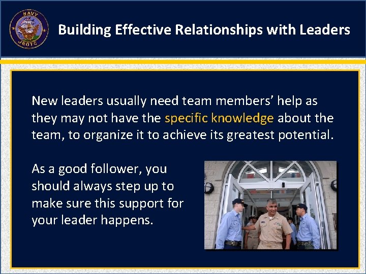 Building Effective Relationships with Leaders New leaders usually need team members’ help as they