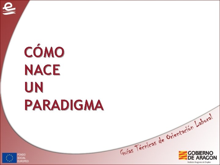 CÓMO NACE UN PARADIGMA CÓMO NACE UN PARADIGMA