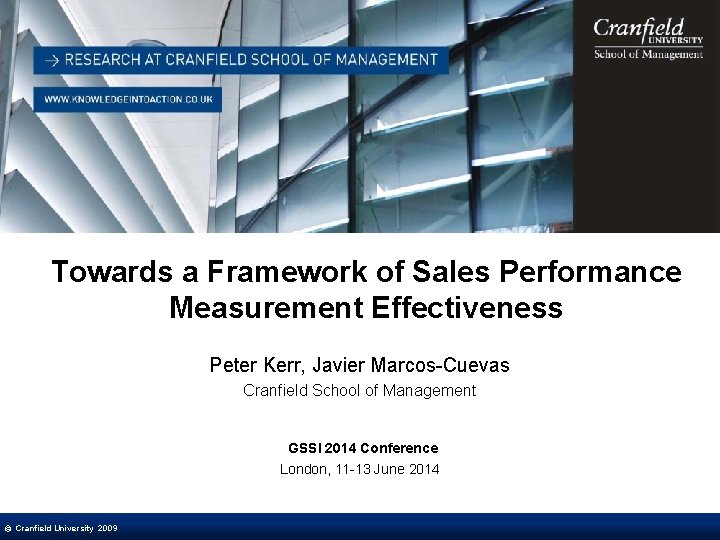 Towards a Framework of Sales Performance Measurement Effectiveness Peter Kerr, Javier Marcos-Cuevas Cranfield School