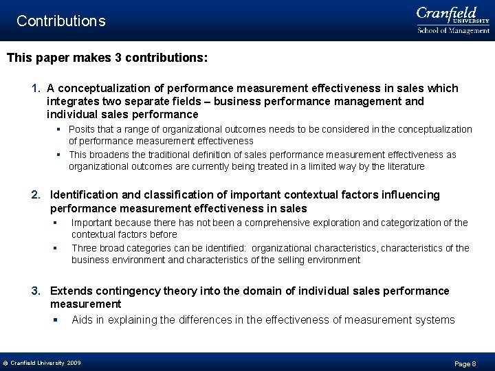 Contributions This paper makes 3 contributions: 1. A conceptualization of performance measurement effectiveness in