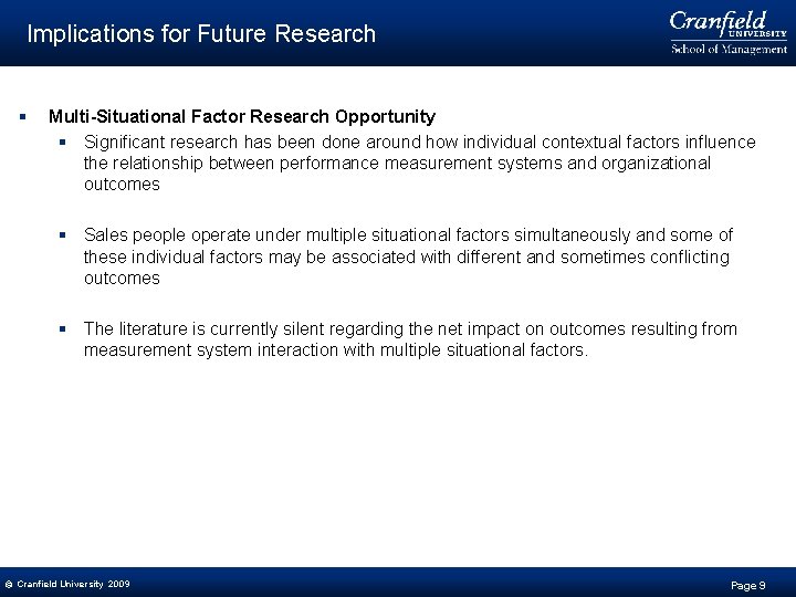Implications for Future Research § Multi-Situational Factor Research Opportunity § Significant research has been