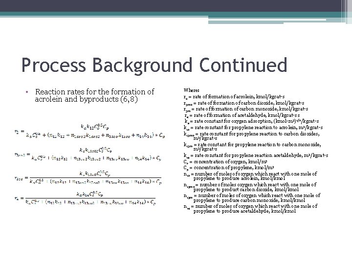 Process Background Continued • Reaction rates for the formation of acrolein and byproducts (6,