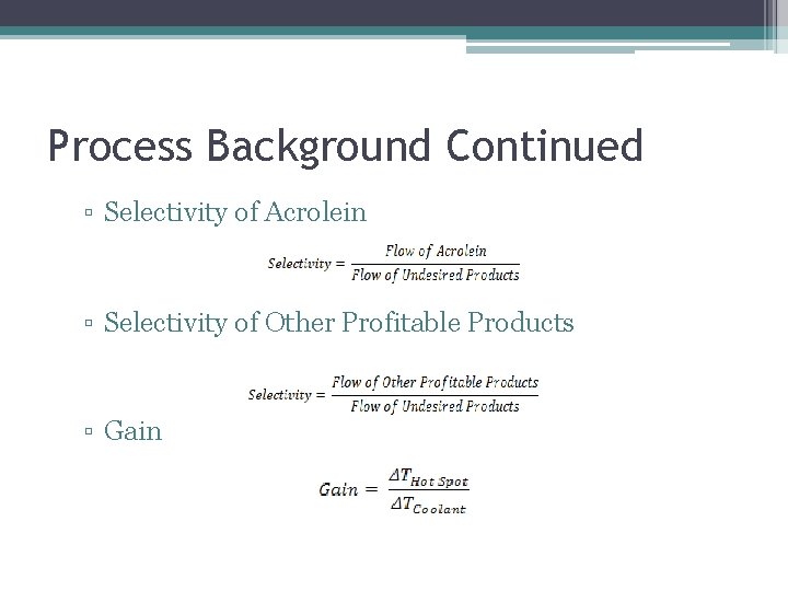 Process Background Continued ▫ Selectivity of Acrolein ▫ Selectivity of Other Profitable Products ▫