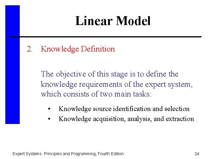 Linear Model 2. Knowledge Definition The objective of this stage is to define the