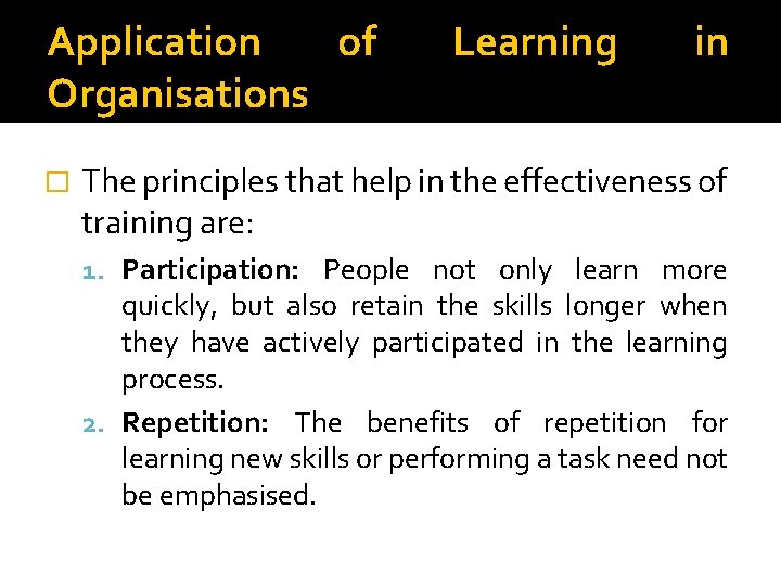 Application of Organisations � Learning in The principles that help in the effectiveness of