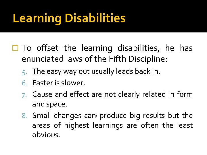 Learning Disabilities � To offset the learning disabilities, he has enunciated laws of the