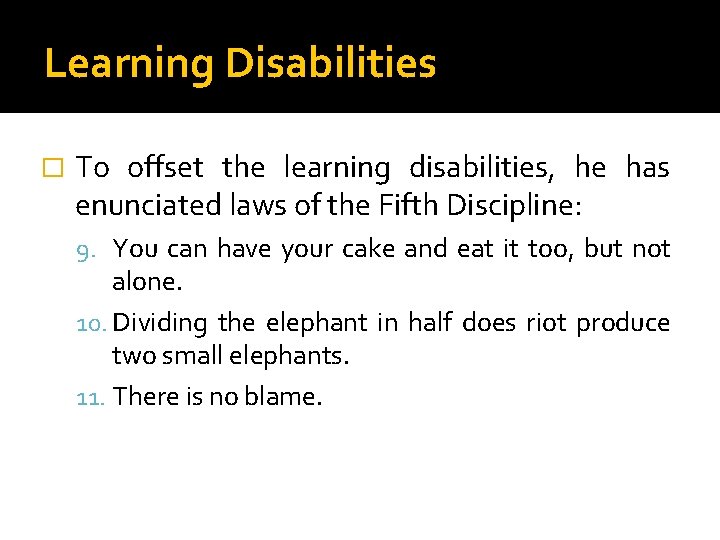 Learning Disabilities � To offset the learning disabilities, he has enunciated laws of the