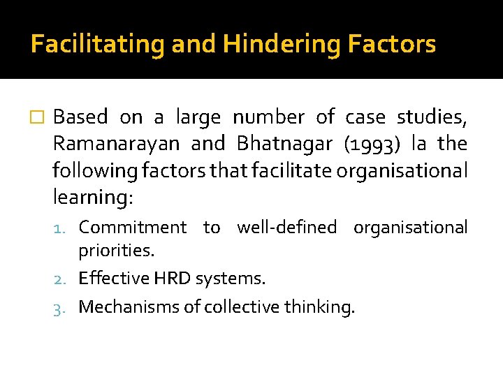 Facilitating and Hindering Factors � Based on a large number of case studies, Ramanarayan