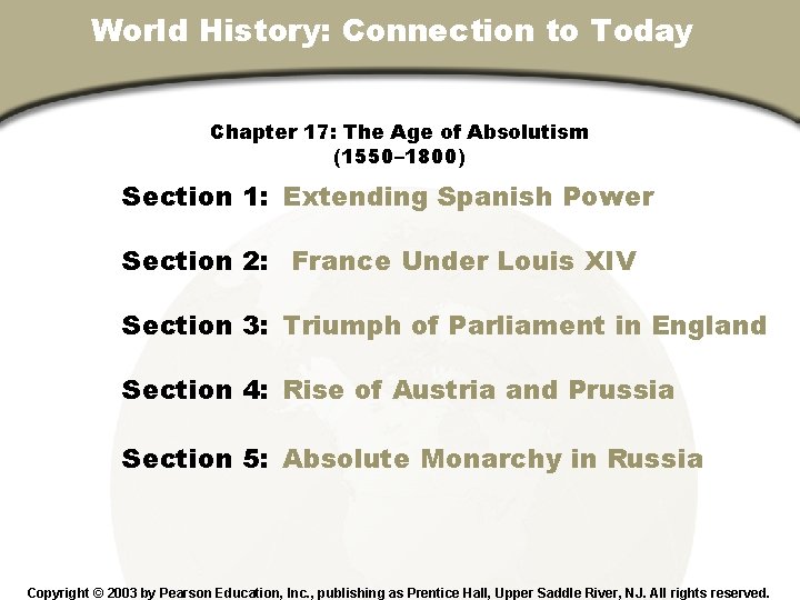 World History: Connection to Today Chapter 17, Section Chapter 17: The Age of Absolutism