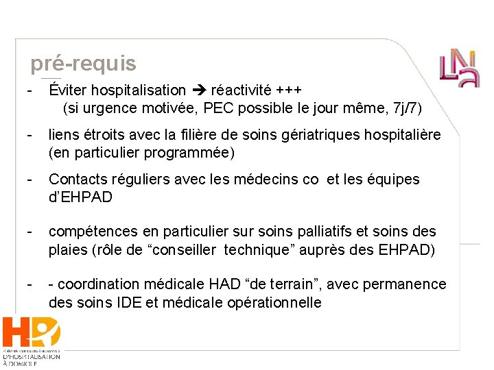 pré-requis - Éviter hospitalisation réactivité +++ (si urgence motivée, PEC possible le jour même,