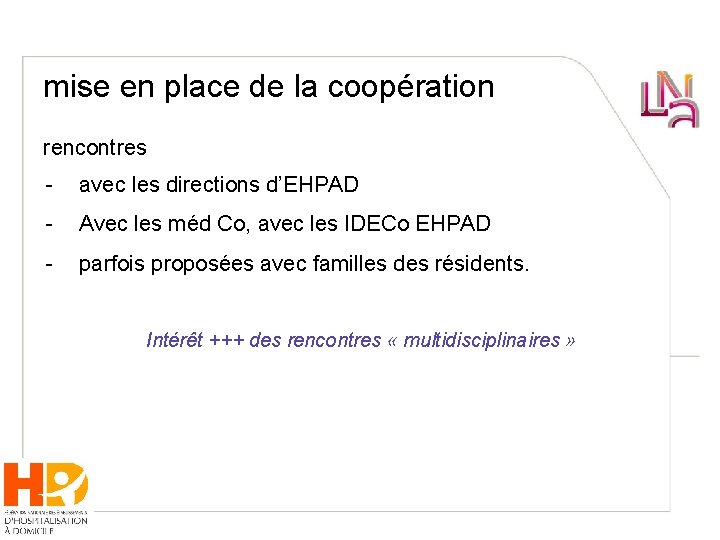 mise en place de la coopération rencontres - avec les directions d’EHPAD - Avec