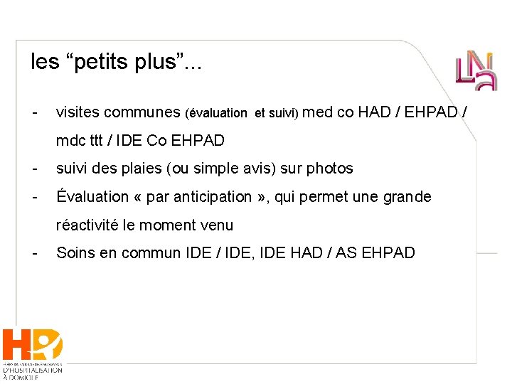 les “petits plus”. . . - visites communes (évaluation et suivi) med co HAD