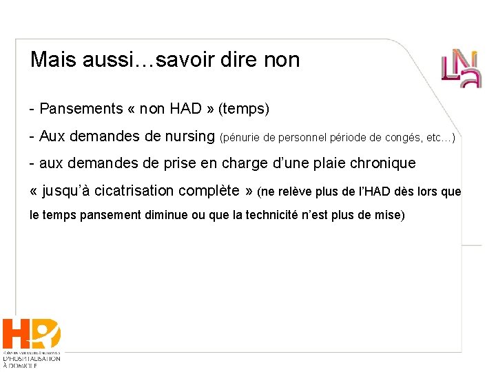 Mais aussi…savoir dire non - Pansements « non HAD » (temps) - Aux demandes