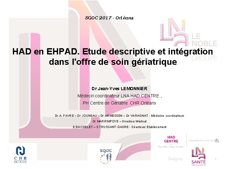 SGOC 2017 - Orléans HAD en EHPAD. Etude descriptive et intégration dans l'offre de