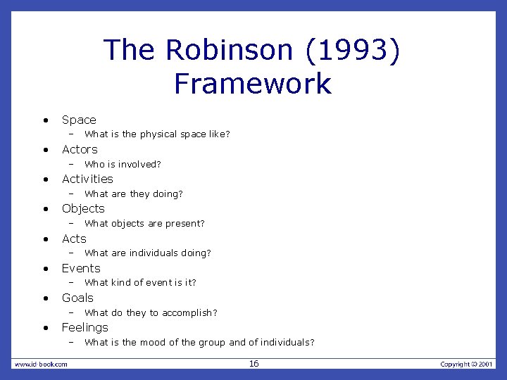 The Robinson (1993) Framework • Space – • Actors – • What kind of