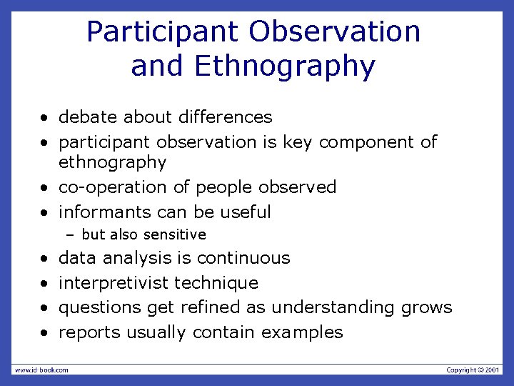 Participant Observation and Ethnography • debate about differences • participant observation is key component
