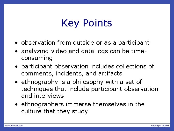 Key Points • observation from outside or as a participant • analyzing video and