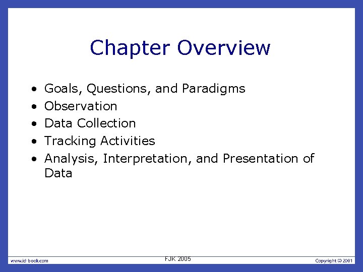 Chapter Overview • • • Goals, Questions, and Paradigms Observation Data Collection Tracking Activities