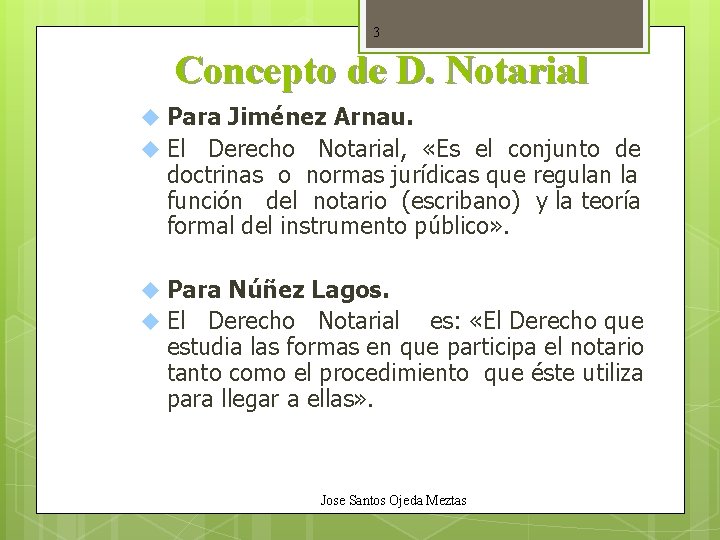 3 Concepto de D. Notarial Para Jiménez Arnau. El Derecho Notarial, «Es el conjunto