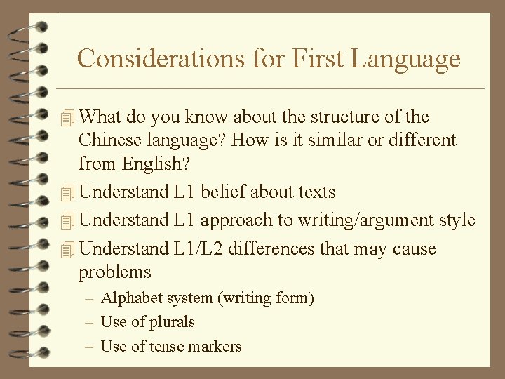Considerations for First Language 4 What do you know about the structure of the