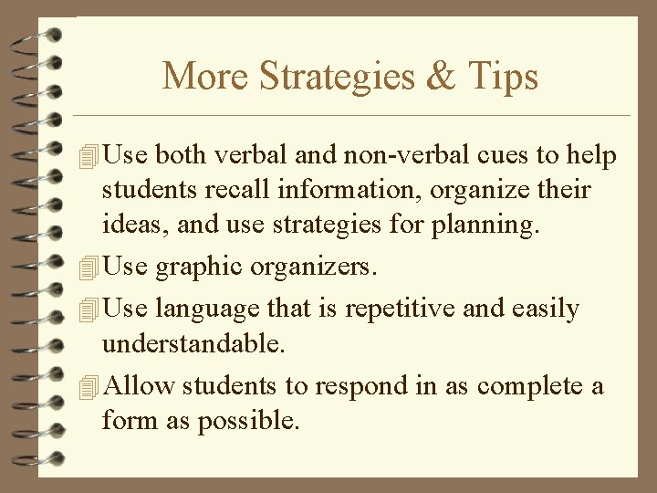 More Strategies & Tips 4 Use both verbal and non-verbal cues to help students