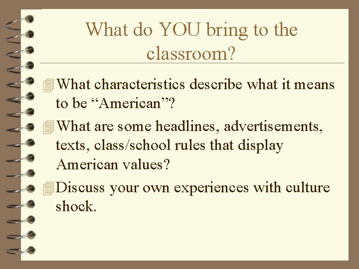 What do YOU bring to the classroom? 4 What characteristics describe what it means