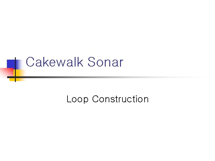 Cakewalk Sonar Loop Construction 