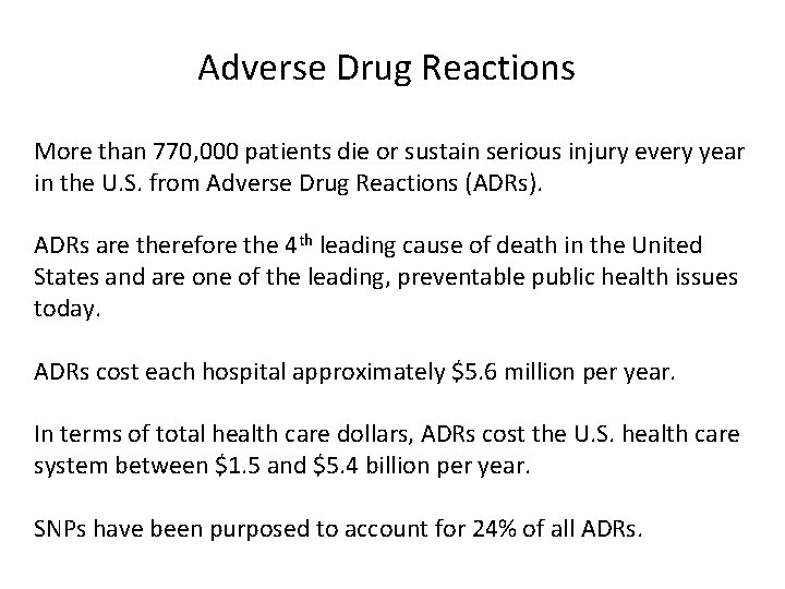 Adverse Drug Reactions More than 770, 000 patients die or sustain serious injury every