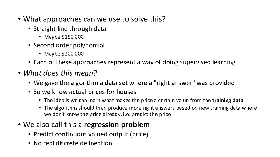  • What approaches can we use to solve this? • Straight line through