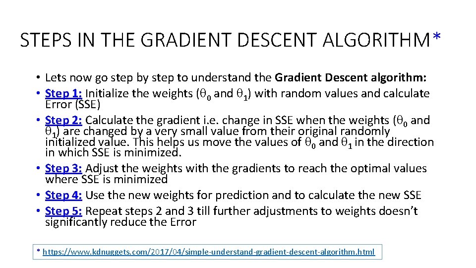 STEPS IN THE GRADIENT DESCENT ALGORITHM* • Lets now go step by step to
