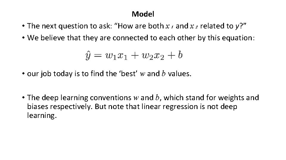 Model • The next question to ask: “How are both x₁ and x₂ related