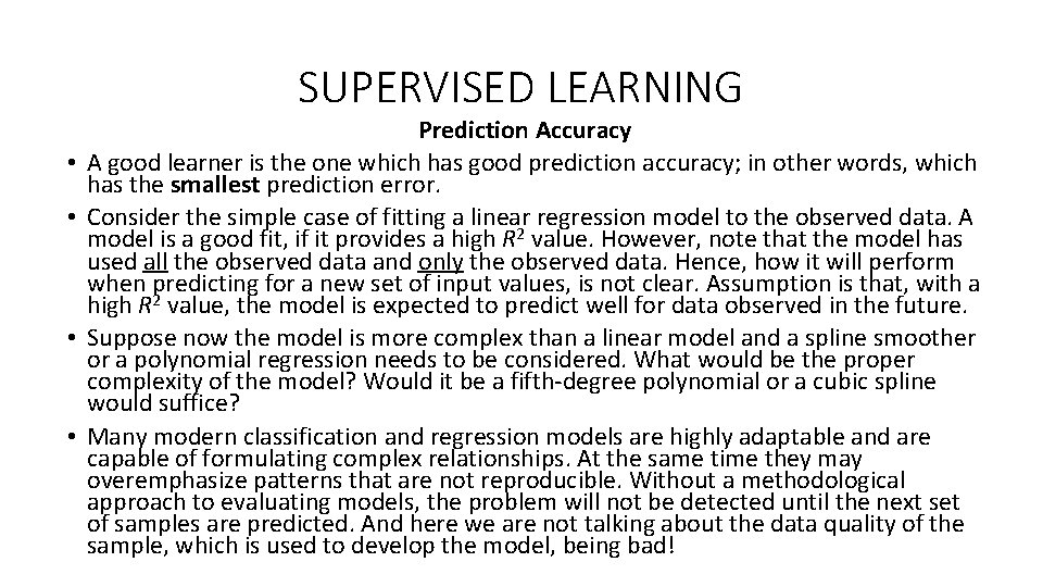 SUPERVISED LEARNING • • Prediction Accuracy A good learner is the one which has