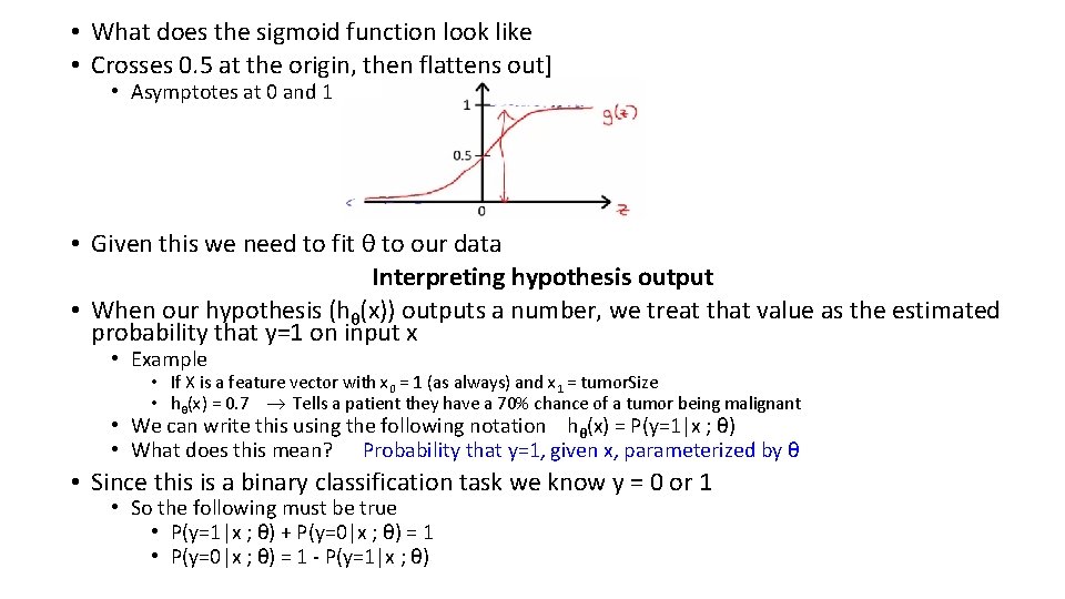  • What does the sigmoid function look like • Crosses 0. 5 at