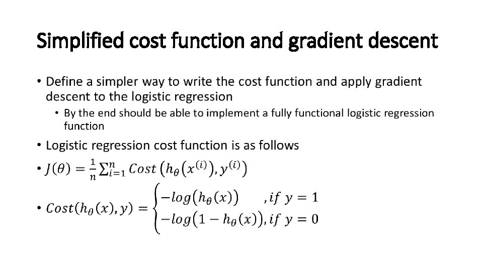 Simplified cost function and gradient descent • 