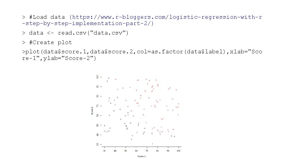 > #Load data (https: //www. r-bloggers. com/logistic-regression-with-r -step-by-step-implementation-part-2/) > data <- read. csv("data. csv")