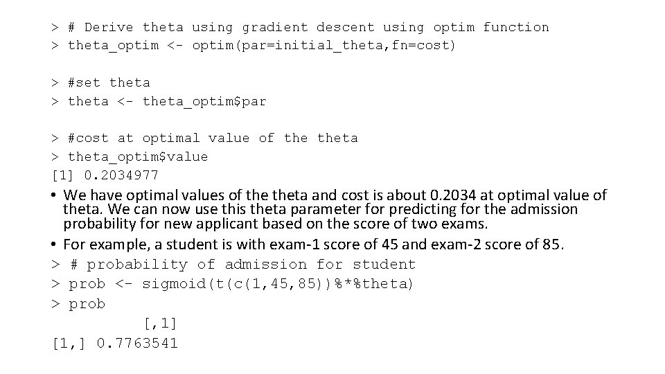 > # Derive theta using gradient descent using optim function > theta_optim <- optim(par=initial_theta,
