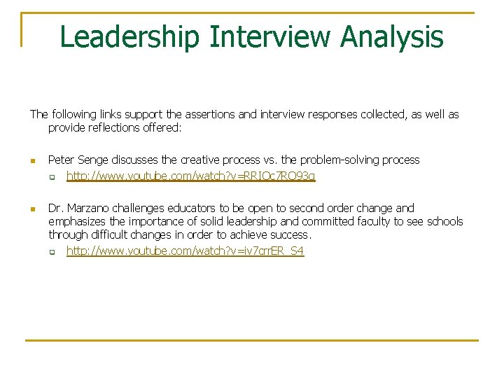 Leadership Interview Analysis The following links support the assertions and interview responses collected, as
