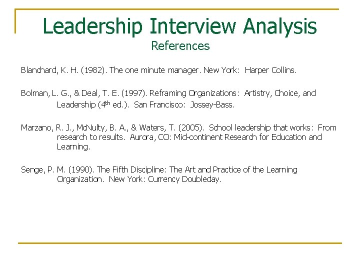 Leadership Interview Analysis References Blanchard, K. H. (1982). The one minute manager. New York:
