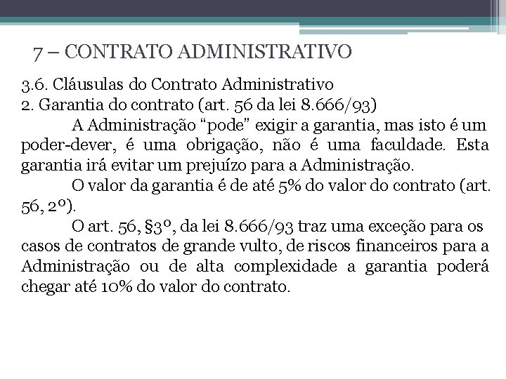 7 – CONTRATO ADMINISTRATIVO 3. 6. Cláusulas do Contrato Administrativo 2. Garantia do contrato