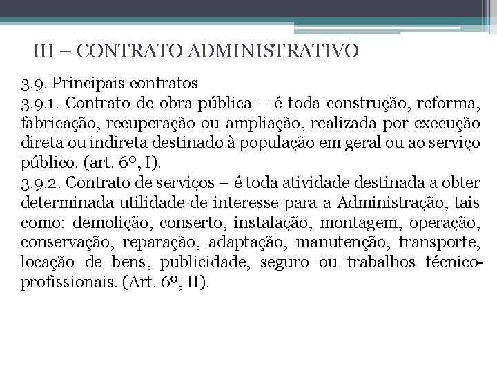 III – CONTRATO ADMINISTRATIVO 3. 9. Principais contratos 3. 9. 1. Contrato de obra