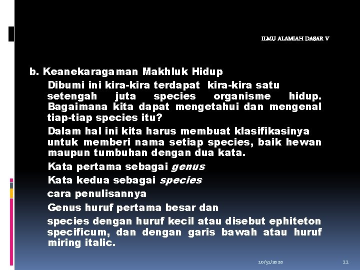 ILMU ALAMIAH DASAR V b. Keanekaragaman Makhluk Hidup Dibumi ini kira-kira terdapat kira-kira satu